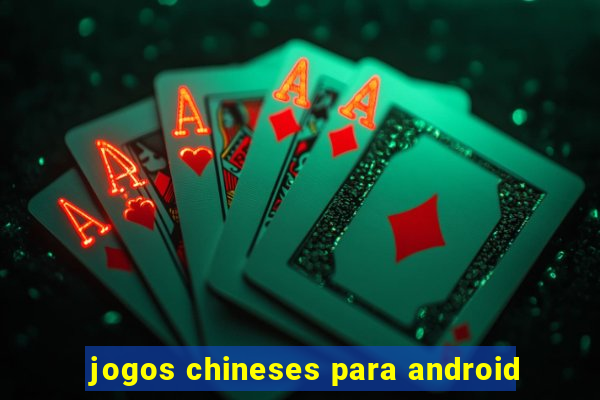 jogos chineses para android