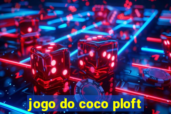 jogo do coco ploft