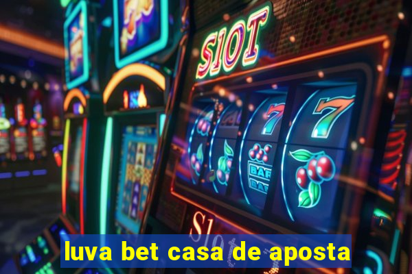 luva bet casa de aposta