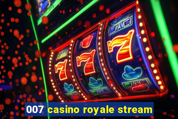 007 casino royale stream