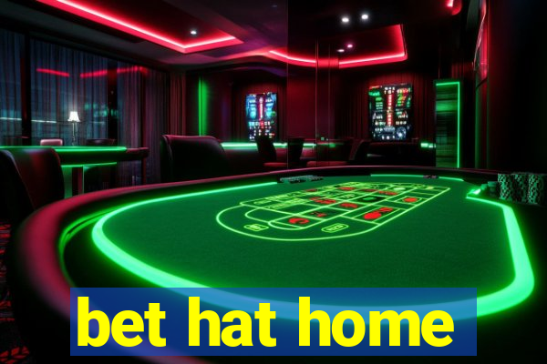 bet hat home