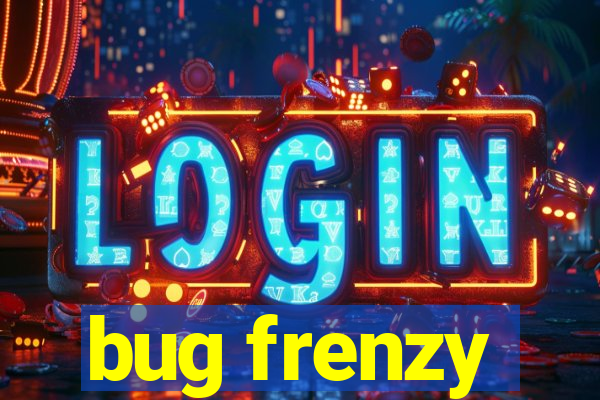 bug frenzy