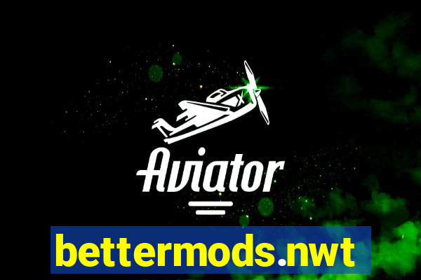 bettermods.nwt