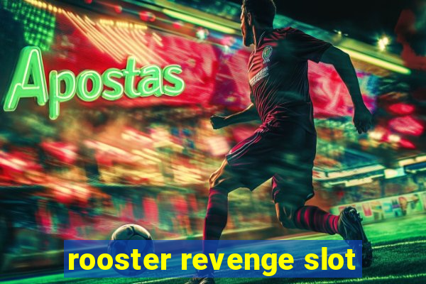 rooster revenge slot