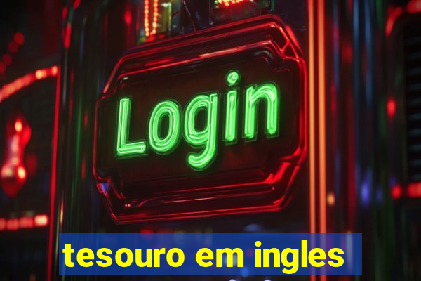 tesouro em ingles