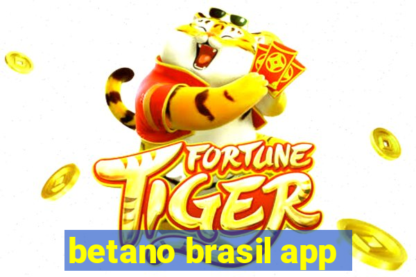 betano brasil app