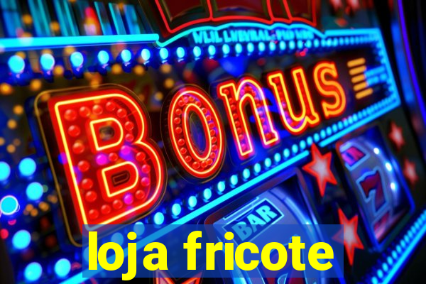 loja fricote