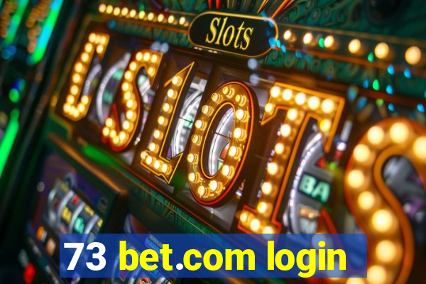 73 bet.com login