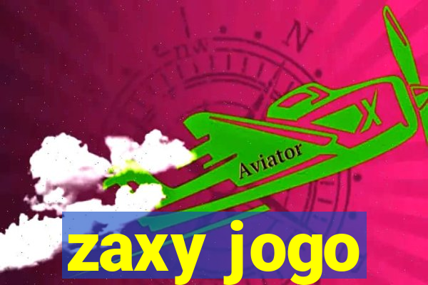 zaxy jogo