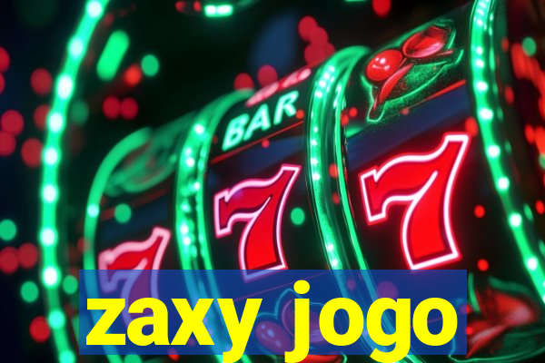 zaxy jogo