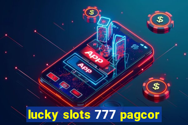 lucky slots 777 pagcor