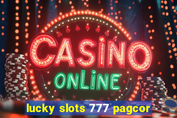 lucky slots 777 pagcor