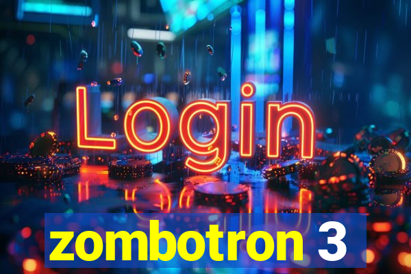 zombotron 3