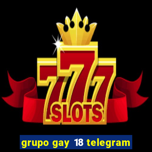 grupo gay 18 telegram