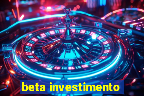 beta investimento