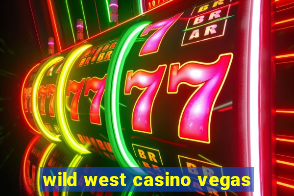 wild west casino vegas