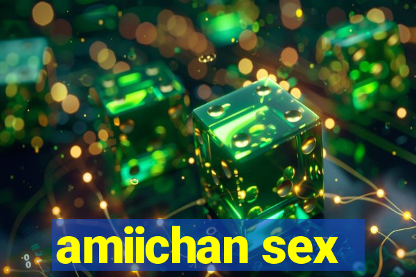 amiichan sex