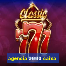 agencia 3880 caixa