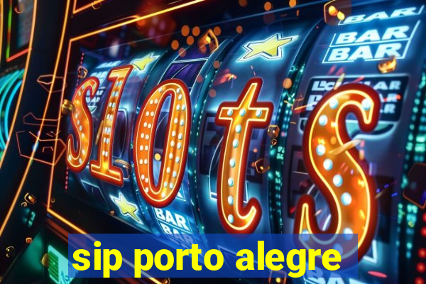 sip porto alegre