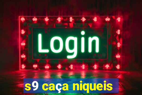 s9 caça niqueis