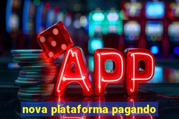 nova plataforma pagando