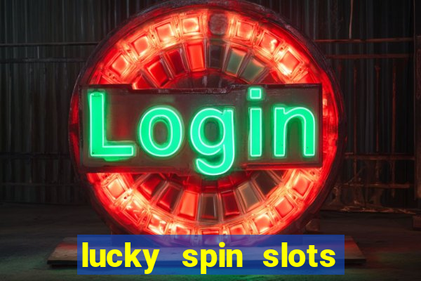 lucky spin slots win jackpot