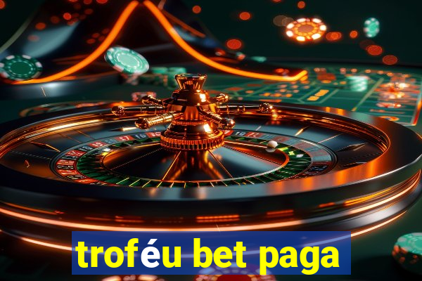 troféu bet paga