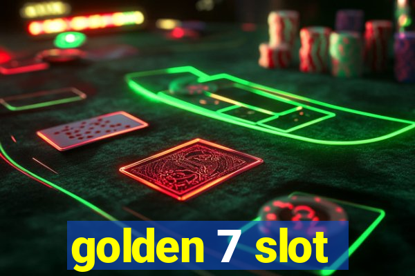 golden 7 slot