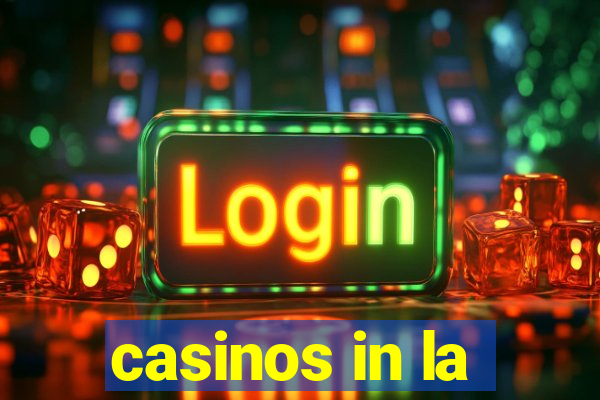 casinos in la