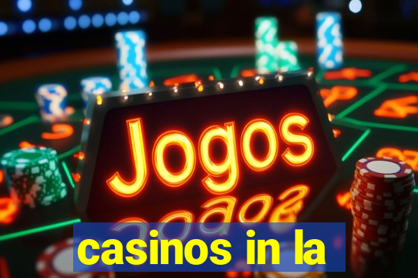 casinos in la