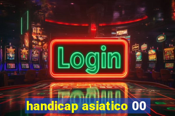 handicap asiatico 00