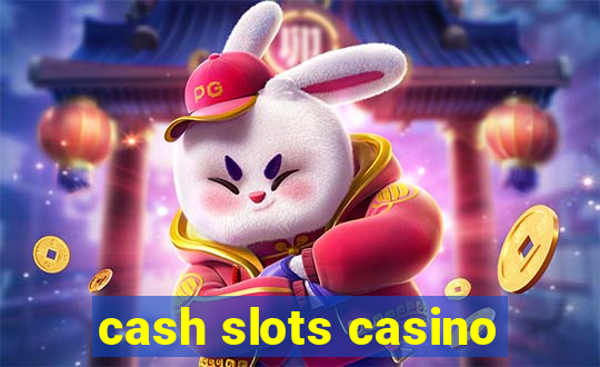 cash slots casino