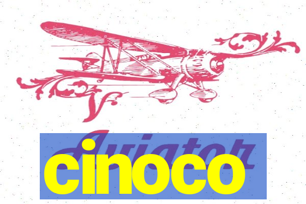 cinoco