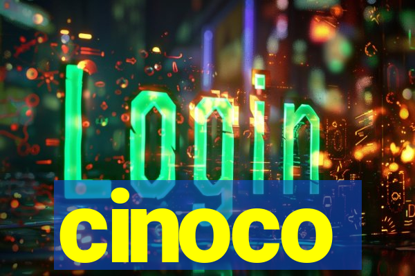 cinoco