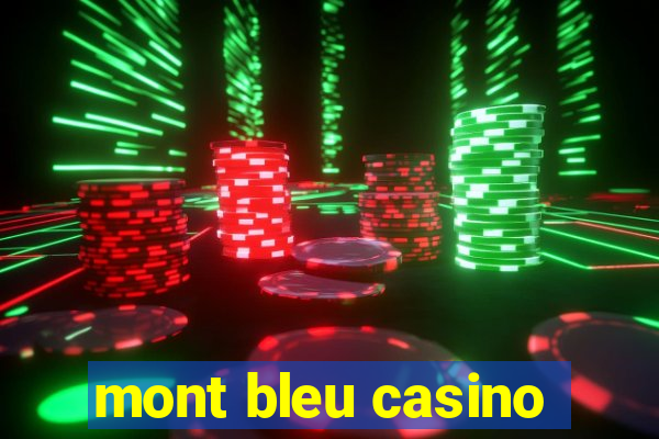 mont bleu casino