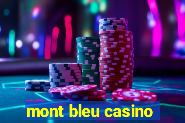 mont bleu casino