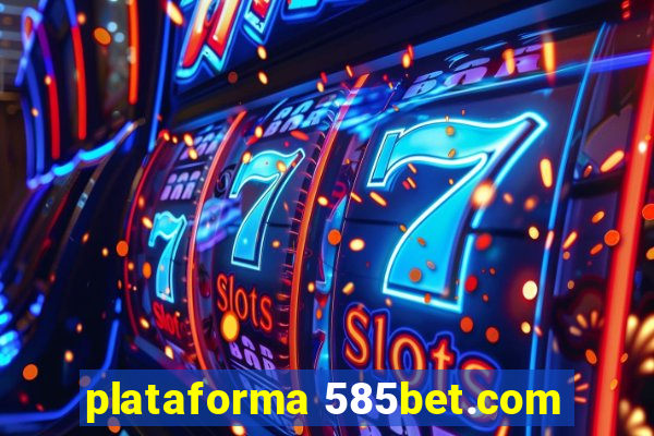 plataforma 585bet.com