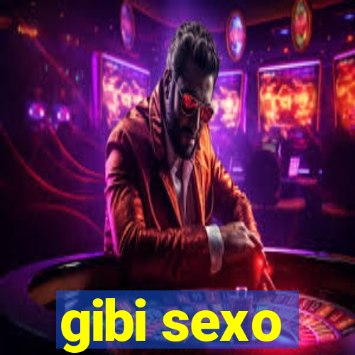 gibi sexo