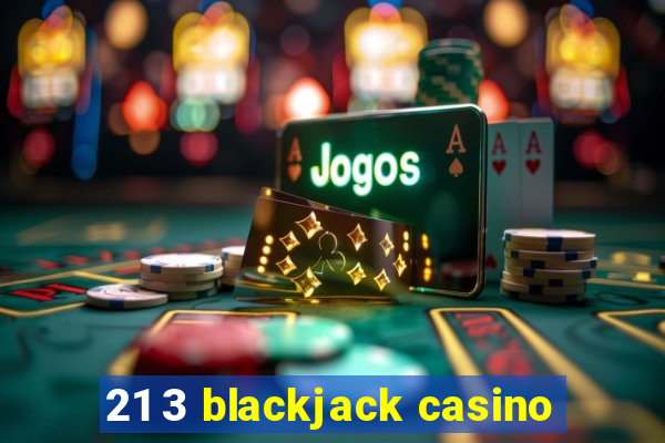 21 3 blackjack casino