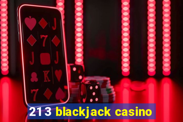 21 3 blackjack casino