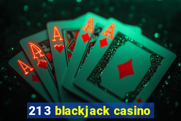 21 3 blackjack casino