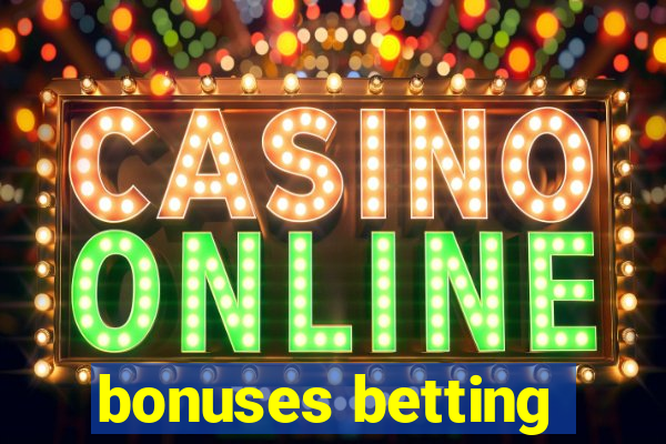 bonuses betting