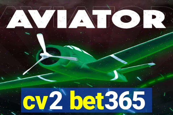 cv2 bet365