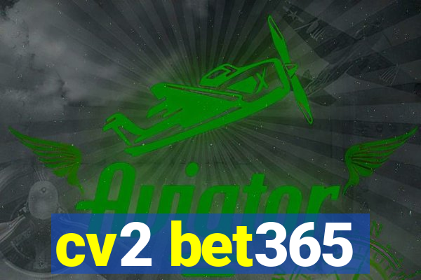 cv2 bet365