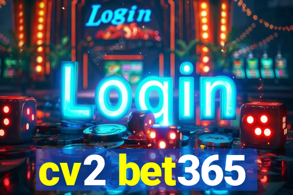 cv2 bet365