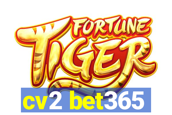 cv2 bet365