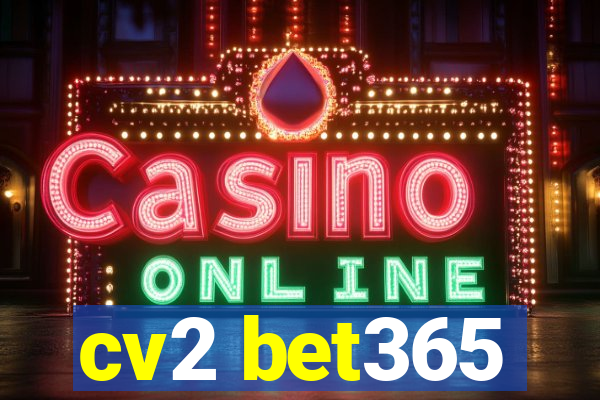 cv2 bet365