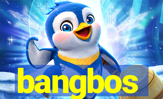 bangbos