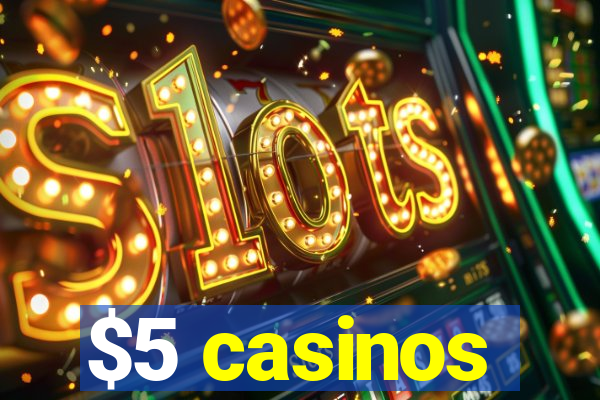 $5 casinos