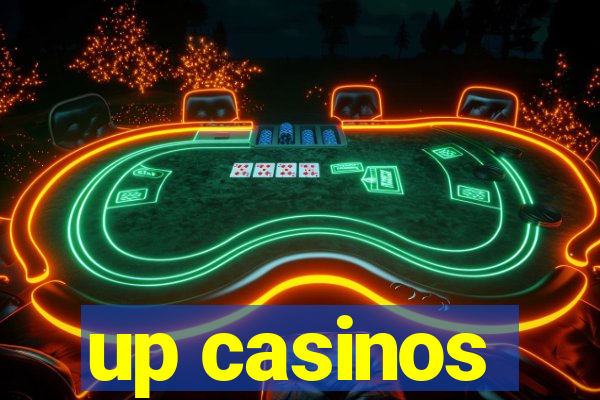 up casinos